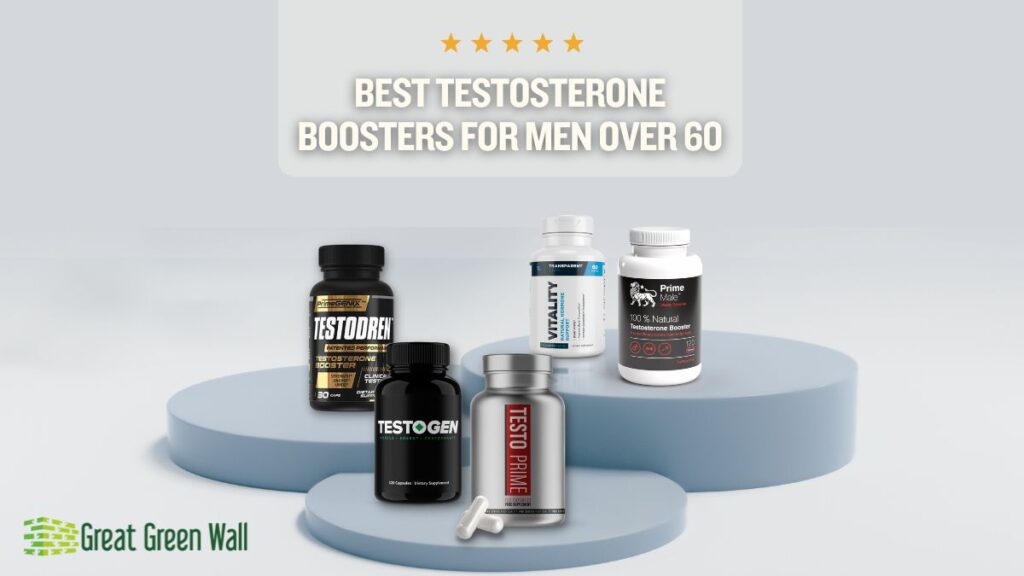 Best Testosterone Boosters for Men Over 60 [2024] Great Green Wall
