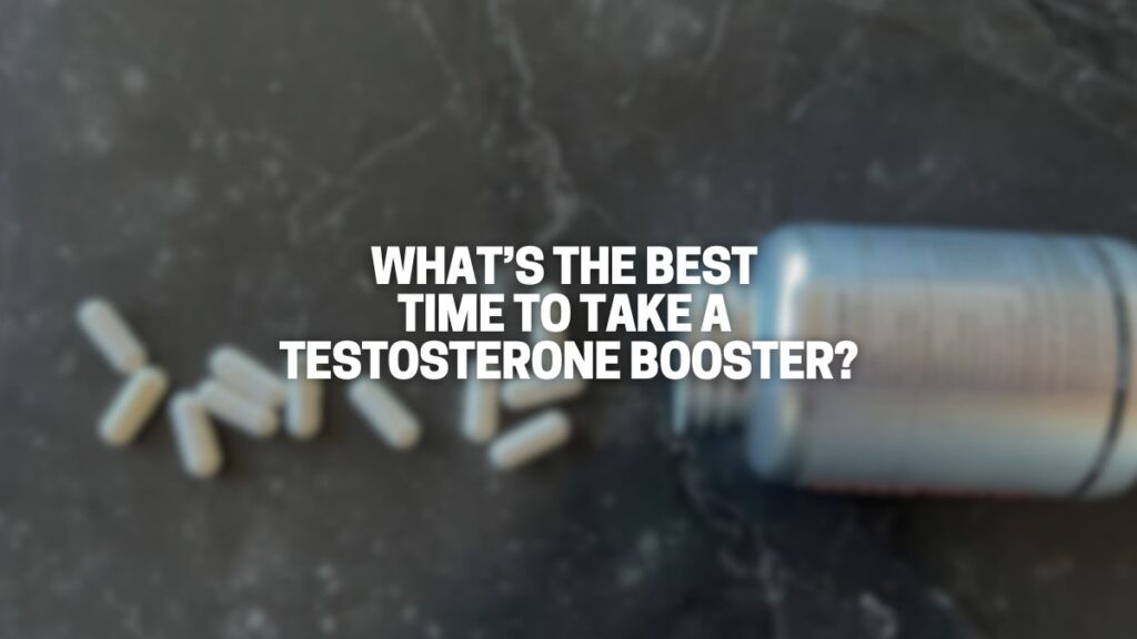 What’s the Best Time to Take a Testosterone Booster? Great Green Wall