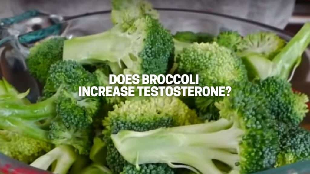 Does Broccoli Increase Testosterone? Great Green Wall